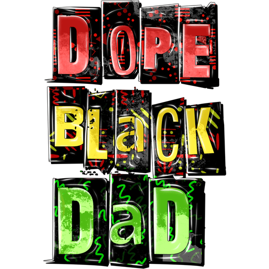BH191 Dope Black Dad Print Full Color DTF Transfer - Pro DTF Transfers