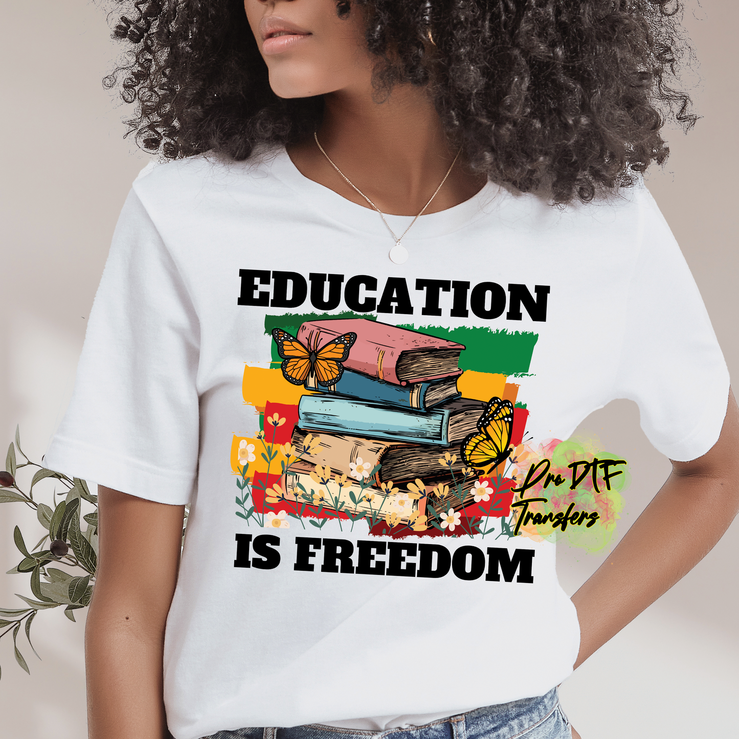 BH317 Education is Freedom Full Color DTF Transfer