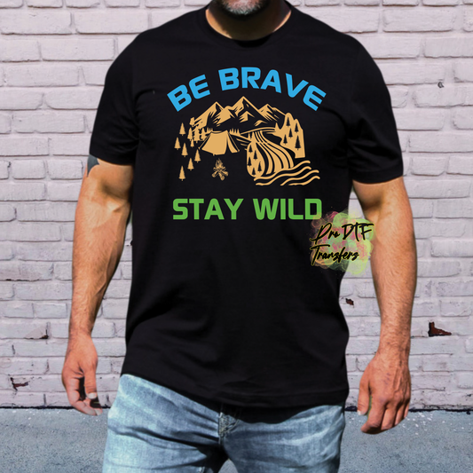 CP51 Be Brave Stay Wild Full Color DTF Transfer - Pro DTF Transfers