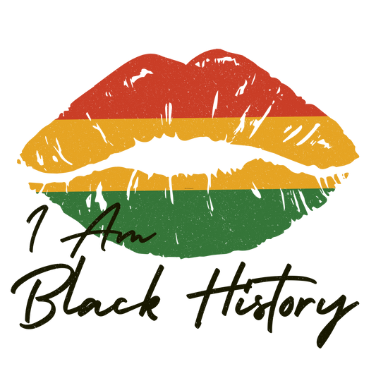BH68 I Am Black History Lips Full Color DTF Transfer - Pro DTF Transfers
