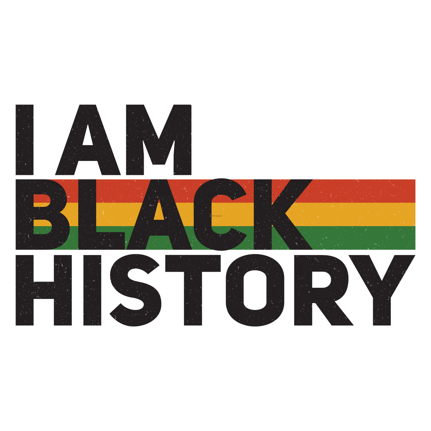 BH59 I Am Black History Black Font Full Color DTF Transfer - Pro DTF Transfers
