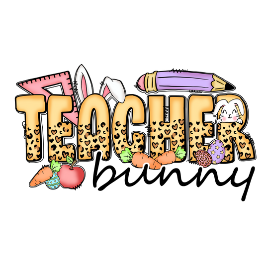 TE2 Teacher Bunny Full Color DTF Transfer - Pro DTF Transfers