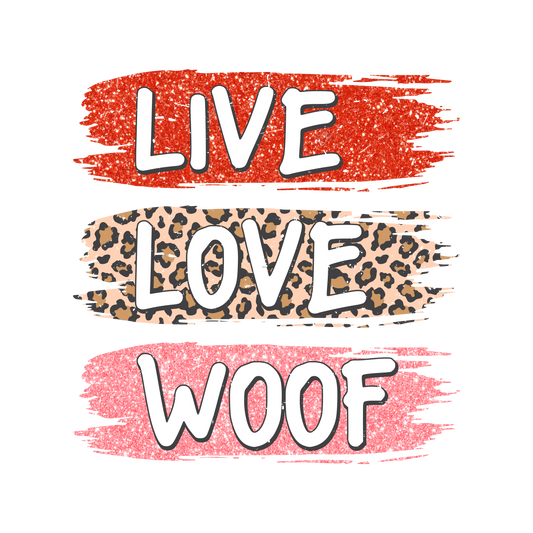 Live Love Woof Full Color Transfer - Pro DTF Transfers
