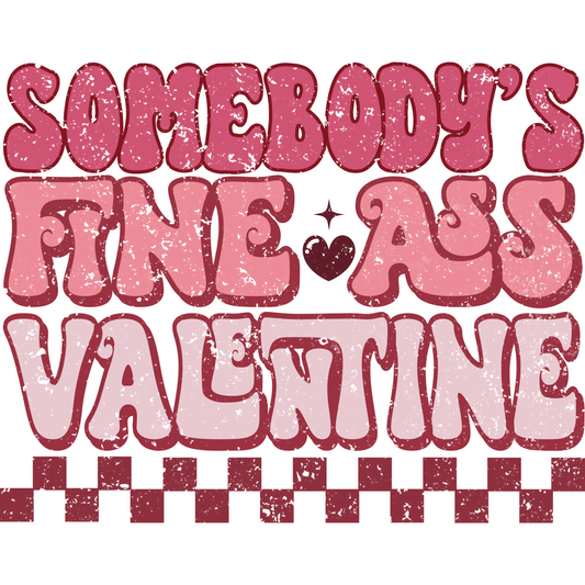 VD225 Somebody's Fine A$$ Distressed Print Full Color Transfer - Pro DTF Transfers