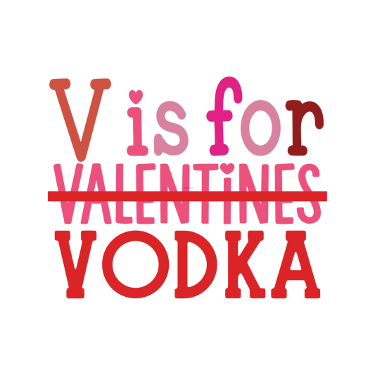 V is for Vodka Full Color Transfer - Pro DTF Transfers