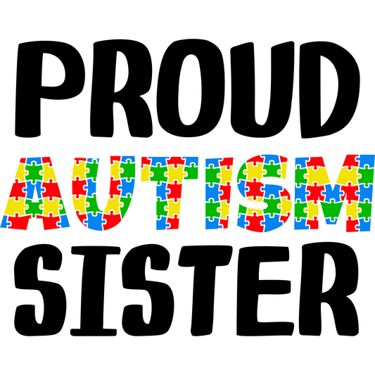 AA47 Proud Sister Autism Full Color DTF Transfer - Pro DTF Transfers